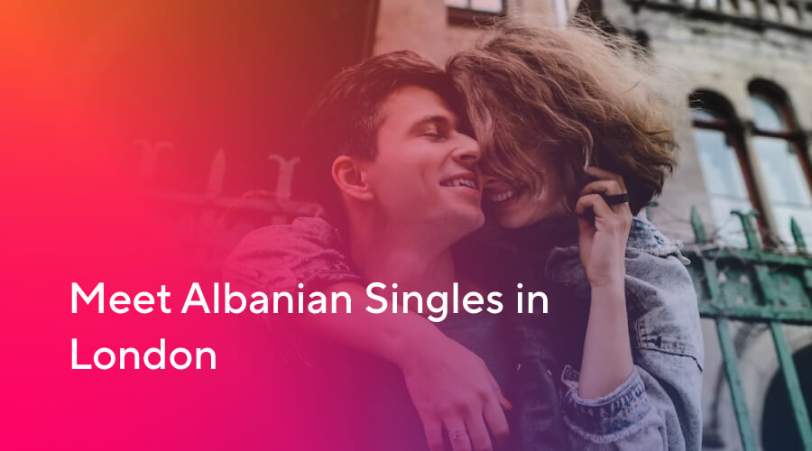 meet albanian singles in london