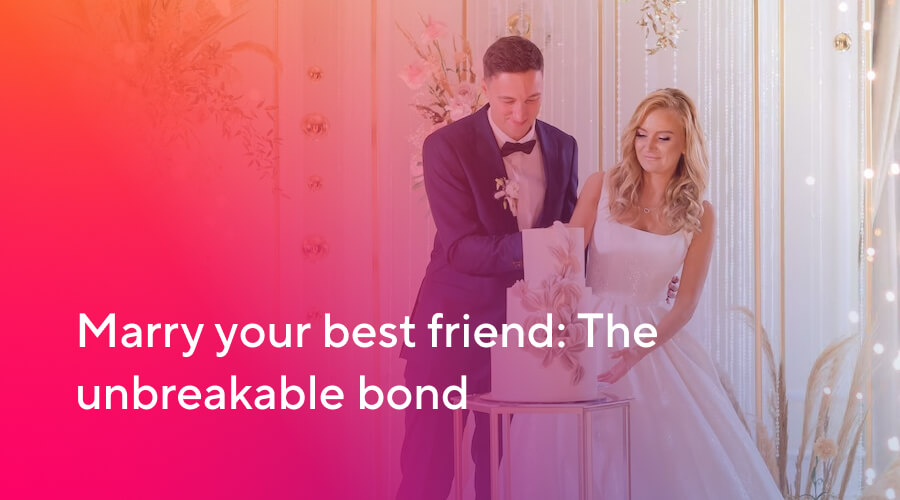marry your best friend